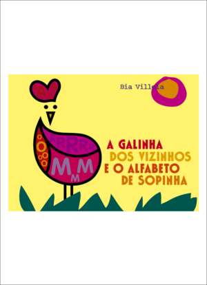 A galinha dos vizinhos e o alfabeto de sopinha